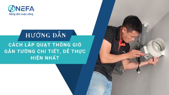 Hướng dẫn cách lắp quạt thông gió gắn tường