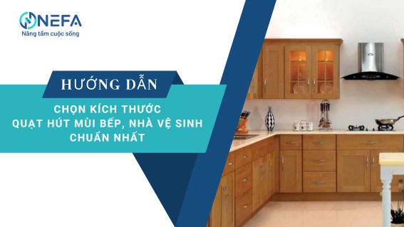 https://nefa.vn/kich-thuoc-quat-hut-mui-chuan-nhat/