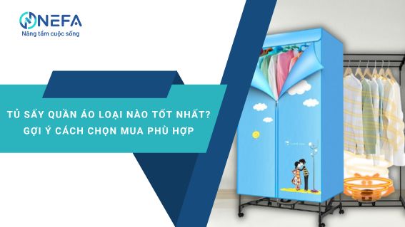 https://nefa.vn/tu-say-quan-ao-loai-nao-tot/