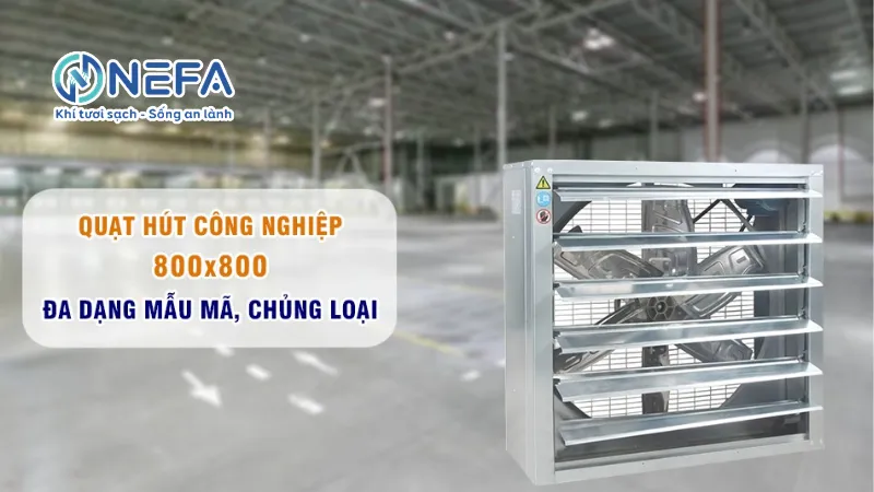 Quạt hút công nghiệp 800x800 là gì?