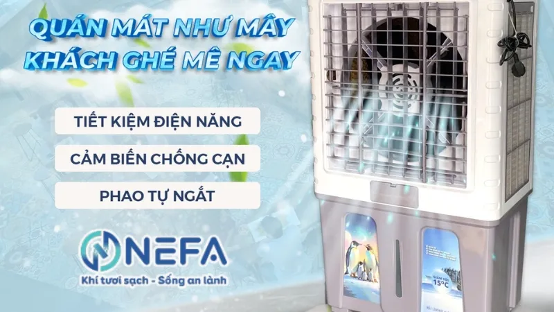Ưu điểm của quạt điều hoà Nefa