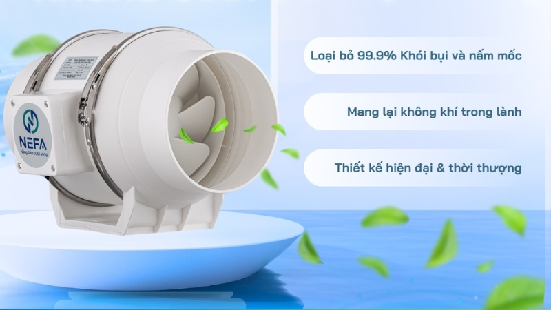 Ưu điểm của quạt thông gió hút mùi tại Nefa