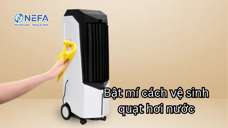 Bật mí cách vệ sinh quạt hơi nước chỉ cần 10 phút