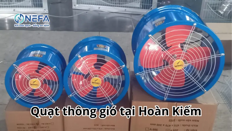 NEFA đơn vị bán quạt thông gió tại Hoàn Kiếm | Bảo Hành Dài Hạn