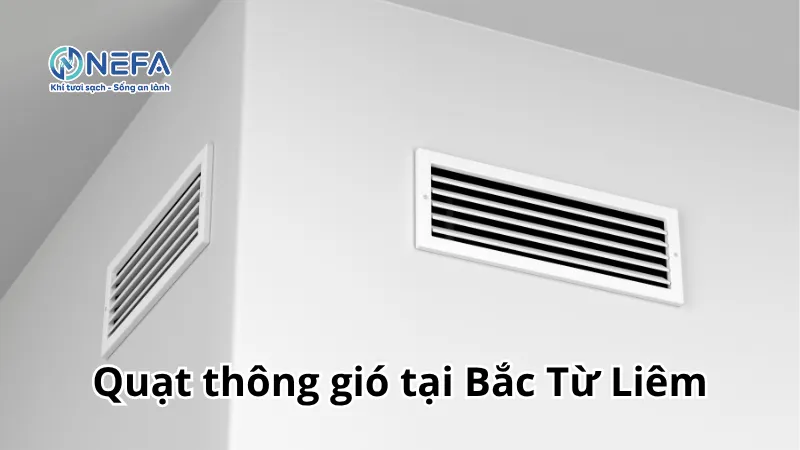 NEFA đơn vị bán quạt thông gió tại Bắc Từ Liêm | Bảo Hành Dài Hạn