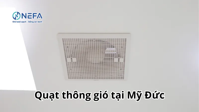 NEFA đơn vị bán quạt thông gió tại Mỹ Đức | Bảo Hành Dài Hạn