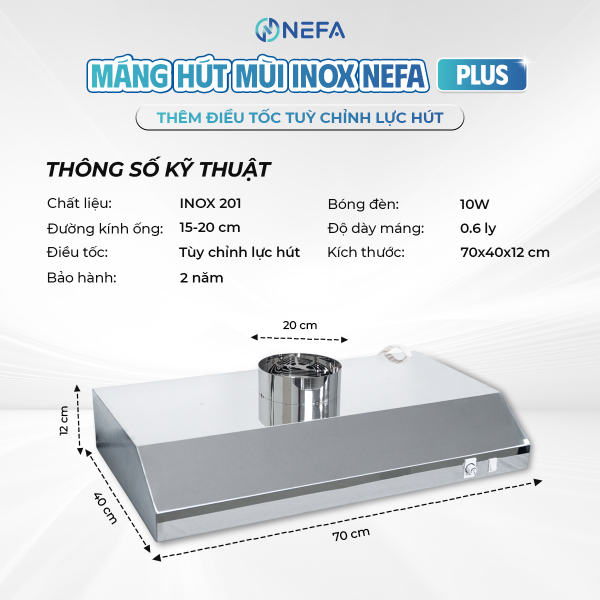 Thông số kỹ thuật của máng hút mùi Inox Nefa trong Combo quạt thông gió hút mùi Plus.
