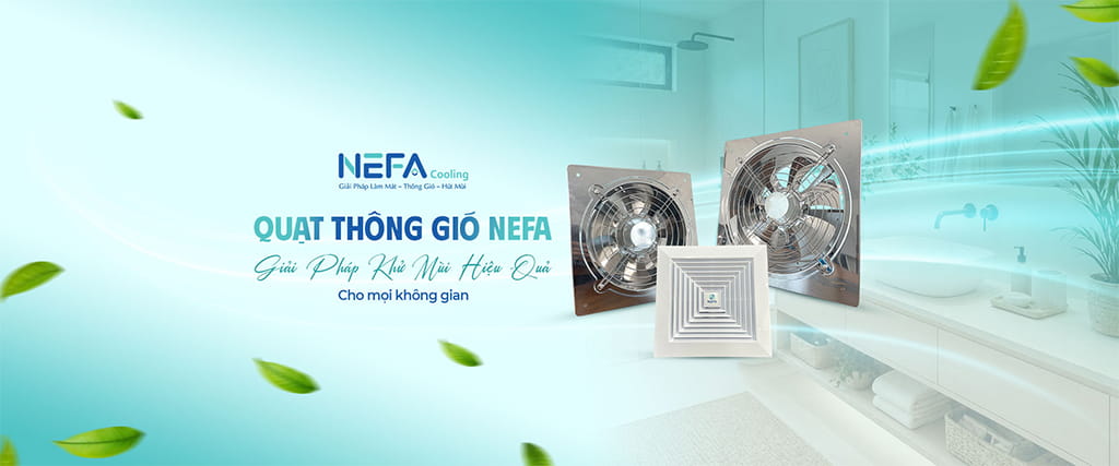 NEFA Cooling, giải pháp quạt thông gió và hệ thống thông gió.